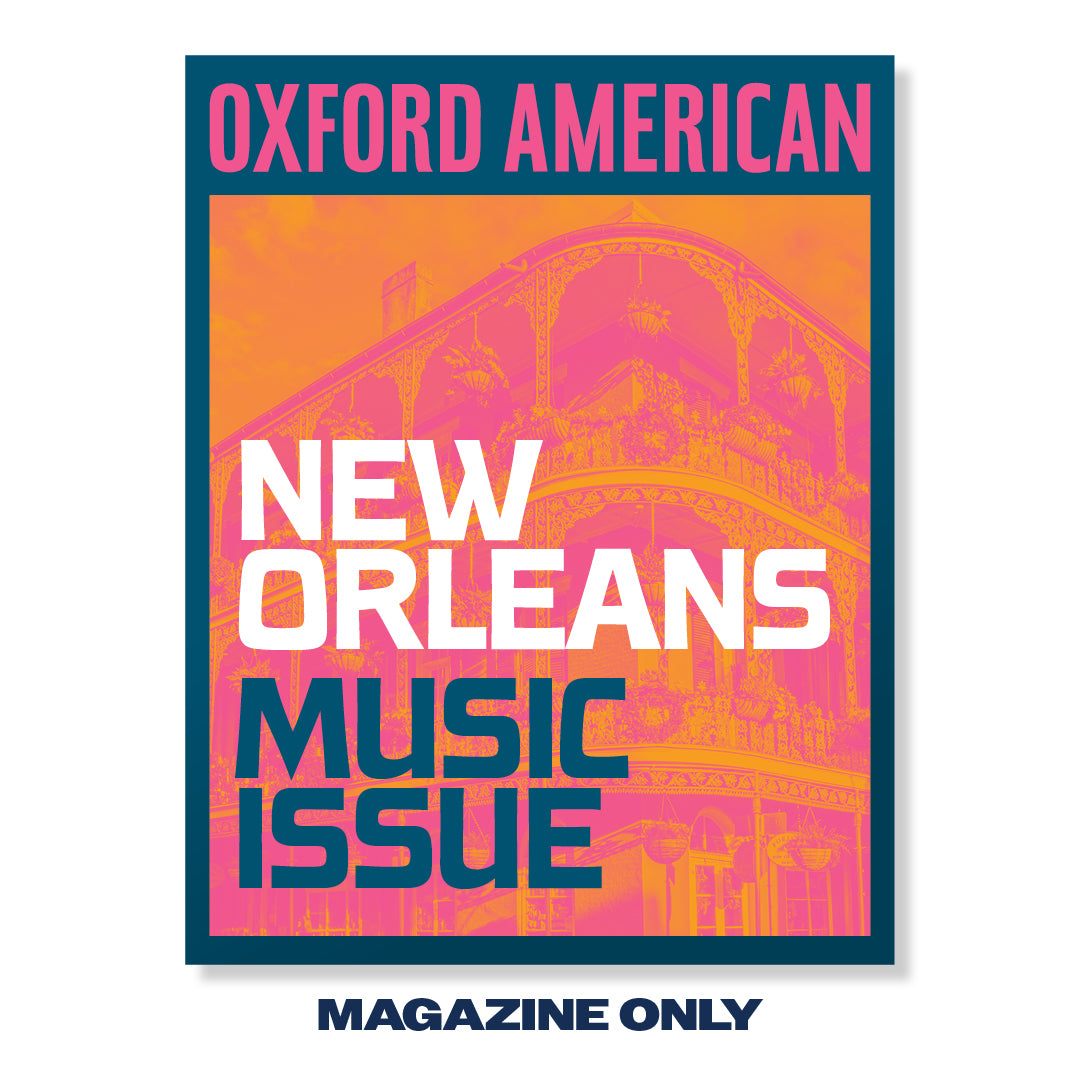 Pre-Order | Issue 135: New Orleans Music Issue | Oxford American Goods