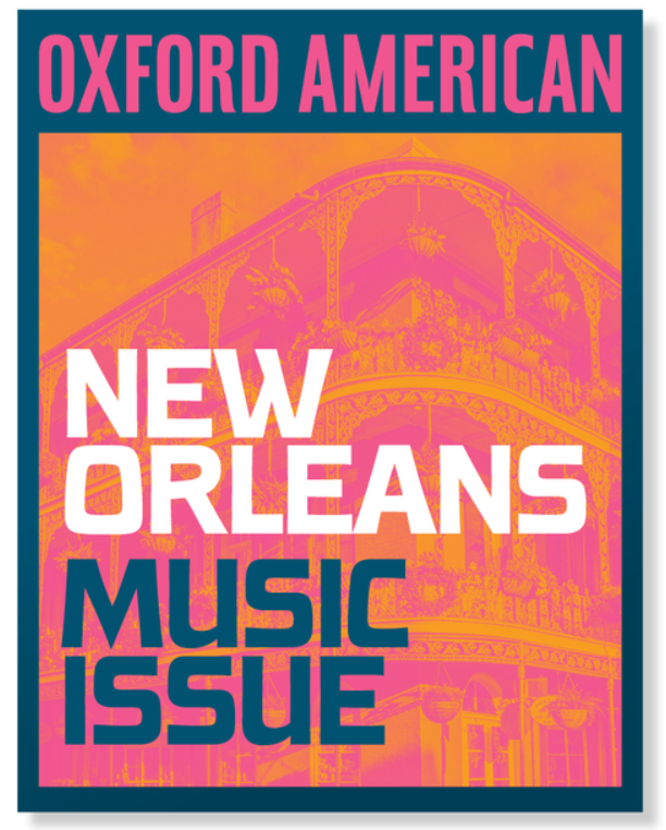 Pre-Order | Issue 135: New Orleans Music Issue | Oxford American Goods