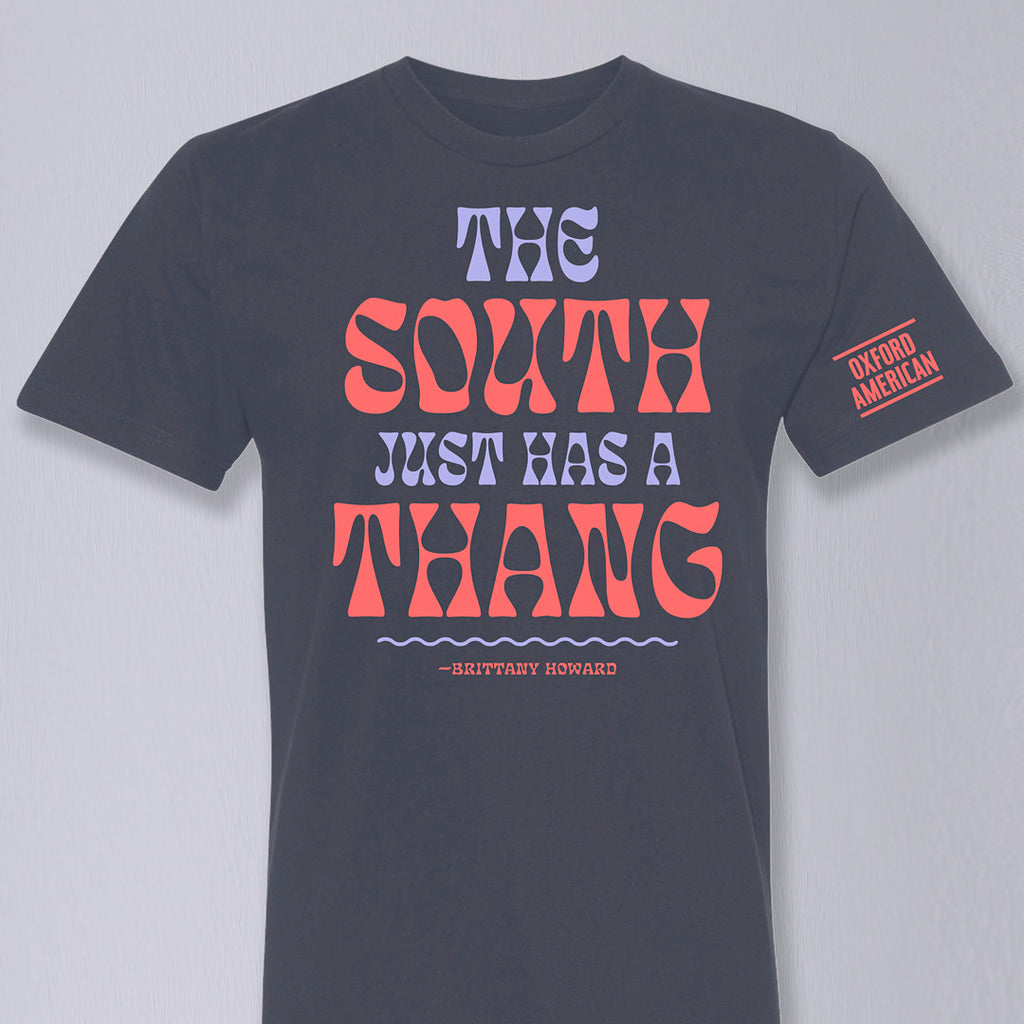"The South Just Has a Thang" T-Shirt